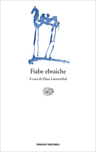 Fiabe ebraiche (Einaudi tascabili. Letteratura Vol. 1284) Fiabe ebraiche (Einaudi tascabili. Letteratura Vol. 1284)