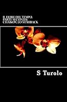 Il fiore del tempo.: Parte seconda: Chaikov 1514850931 Book Cover