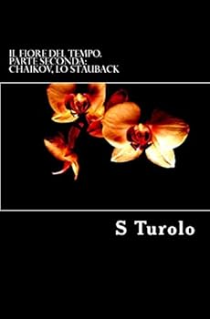 Paperback Il fiore del tempo.: Parte seconda: Chaikov [Italian] Book