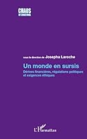 Un monde en sursis: Dérives financières, régulations politiques et exigences éthiques 2296123554 Book Cover