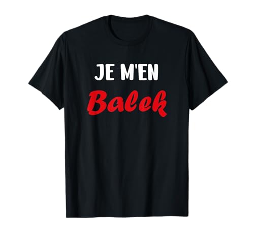 Simple balek Slogan humoristique je m'en balek T-Shirt