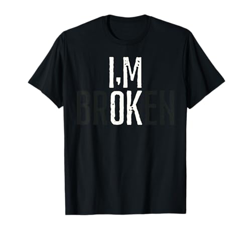 Invisible Mental Health I'm Ok Broken T-Shirt