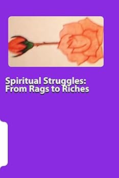 Paperback Spiritual Struggles: From Rags to Riches Book
