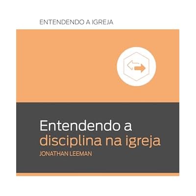 Entendendo a disciplina na igreja
