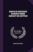 KNITS IN WESTERN EUROPE THEIR IMPACT ON COTTON 1341727785 Book Cover