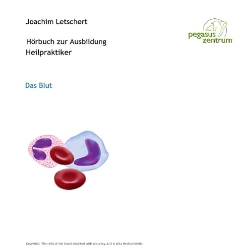 H&ouml;rbuch zur Ausbildung f&uuml;r Heilpraktiker: Das Blut und Lymphsystem cover art