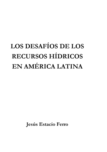 Los desafíos de los recursos hídricos en América Latina (Spanish Edition)