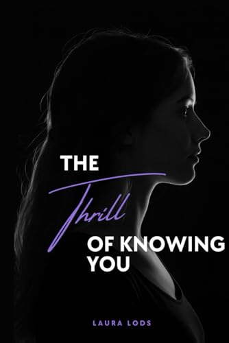 The Thrill of knowing you (The Thrill-Reihe, Band 2)