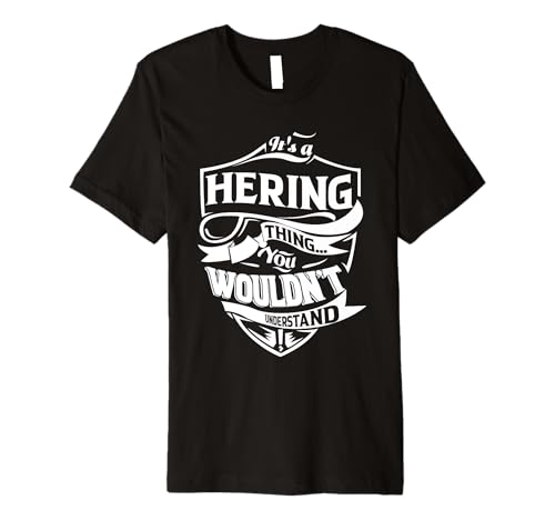 It is a HERING Thing Gifts Premium T-Shirt