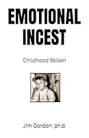 EMOTIONAL INCEST: Childhood Stolen 1448692466 Book Cover