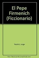 El Pepe Firmenich (Ficcionario) 9501522946 Book Cover