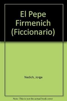 Paperback El Pepe Firmenich (Ficcionario) (Spanish Edition) [Spanish] Book