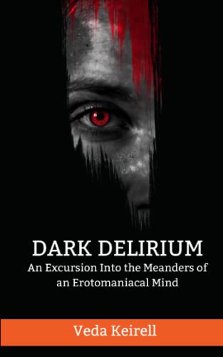 Dark delirium: An Excursion Into the Meanders of an Erotomaniacal Mind