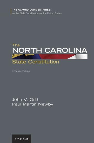 The North Carolina State Constitution (Oxford Commentaries on the State Constitutions of the United States)