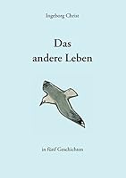 Das andere Leben: in fünf Geschichten 3739280921 Book Cover