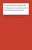 latein grammatik übungen klasse 7  Lateinische Grammatik: Ein Repetitorium mit besonderer Berücksichtigung des Verbs (Fremdsprachentexte) (Reclams Universal-Bibliothek)