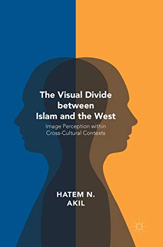 The Visual Divide between Islam and the West: Image Perception within Cross-Cultural Contexts