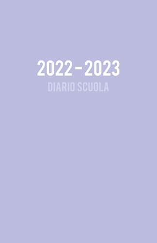 Diario Scuola 2022 2023: Agenda Giornaliera 12 Mesi per Studente Scuola Elementari Medie Superiori | Planner Scolastico Agosto 2022 Luglio 2023 | Ragazzo Ragazza Adolescente | Lilla