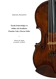  Escola Franco-belga E O Violino Solo Brasileiro: Flausino Vale E Marcos Salles (Portuguese Edition)