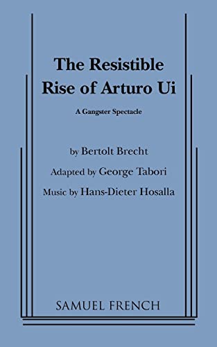 The Resistible Rise of Arturo Ui: A Gangster Spectacle