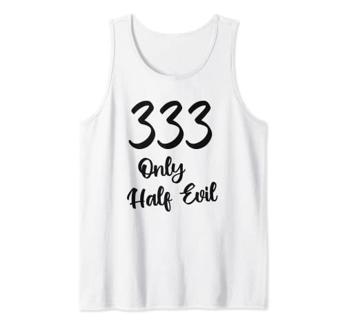 Divertido 333 solo la mitad del mal - divertido número de la bestia juego de palabras Camiseta sin Mangas