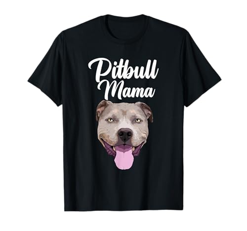 Fresco Pitbull Mamá Para Mujeres Mamá Pitbull Dueño Perro Amante Camiseta