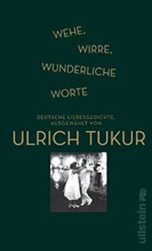Wehe, wirre, wunderliche Worte: Deutsche Liebesgedichte, ausgewählt von Ulrich Tukur (0) Wehe, wirre, wunderliche Worte: Deutsche Liebesgedichte, ausgewählt von Ulrich Tukur (0)