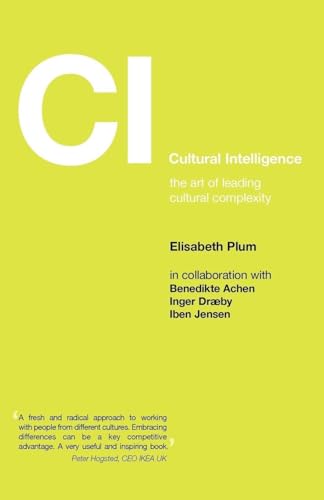 Cultural Intelligence: The Art of Leading Cultural Complexity (Management, Policy + Education)