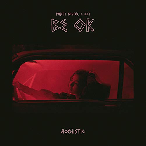 Play Be Ok (Acoustic) by Party Favor & EZI on Amazon Music