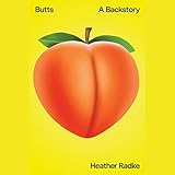 Butts: A Backstory