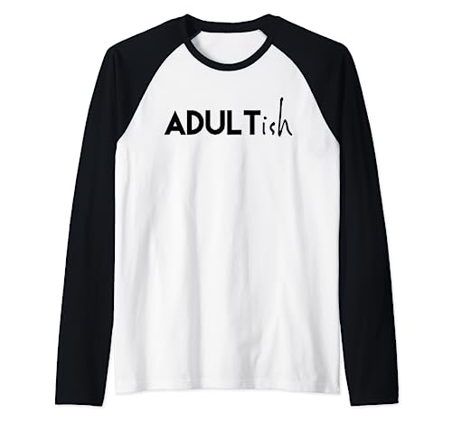 Adult Ish T Shirt Adultish Tshirt Damen und Herren Funny Raglan