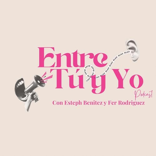 EP15: Reinventamos! Dos Amigas, Mil Dudas y Un Sueno. Quienes Somos? y Porque Nace Entre Tu y Yo?
