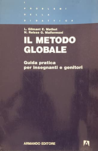 Il metodo globale [Guida pratica per insegnanti e genitori]