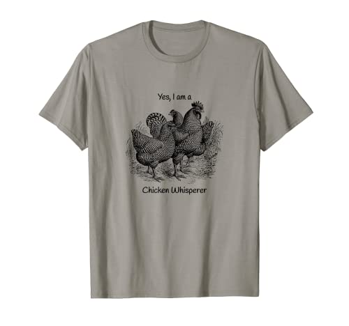 Sì, I am a Chicken Whisperer Funny T-shirt Maglietta