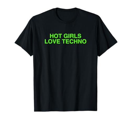 Hot Girls Love Techno Funny EDM House DJ Riddim Rave novidade t-shirt, Preto, S
