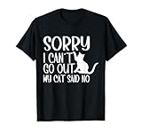 Désolé, je ne peux pas sortir, mon chat a dit « Non, chat, grand-père » T-Shirt