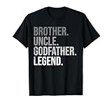 Brother Uncle Godfather Legend Fun Best Funny Uncle T-Shirt