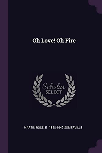 Oh Love! Oh Fire