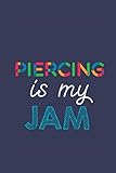 Piercing Is My Jam: A 6x9 Inch Softcover Diary Notebook With 110 Blank Lined Pages. Funny Multicolored Piercing Journal to write in. Piercing Gift and Multicolored Retro Design Slogan