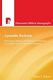 Apostolic Bedrock: Christology, Identity, and Character Formation According to Peter's Canonical Testimony (Paternoster Biblical Monographs)