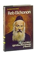 Reb Elchonon: The Life and Ideals of Rabbi Elchonon Bunim Wasserman of Baranovich (Artscroll History Series =) 0899064515 Book Cover