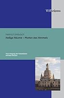 Heilige Raume - Pforten Des Himmels: Vom Umgang Der Protestanten Mit Ihren Kirchen 3899712404 Book Cover
