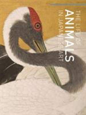 The Life of Animals in Japanese Art: Robert T. Singer