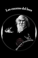 Los cuentos del loco: Narraciones de lo sobrenatural 1517678773 Book Cover