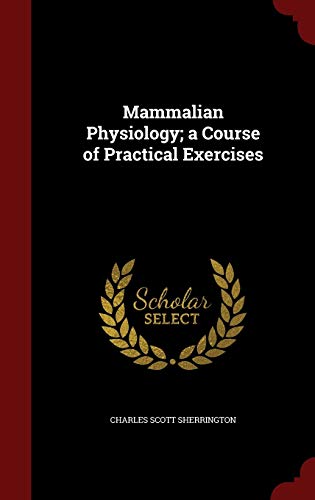 Mammalian Physiology; a Course of Practical Exe... 129677791X Book Cover