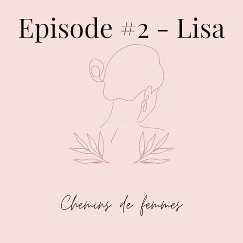 Chemins de Femmes #2 - Lisa