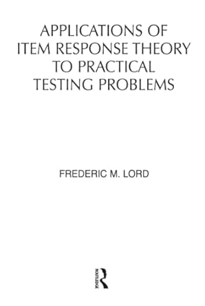 Applications of Item Response Theory To Practical Testing Problems Applications of Item Response Theory To Practical Testing Problems book cover