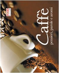Hardcover Caffè. Pensieri, parole e aromi [Italian] Book