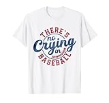 Top 10 Best No Crying In Baseball T Shirt 19 There Is No Crying In Baseball Funny Game Day Baseball T-Shirt