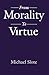 From Morality to Virtue